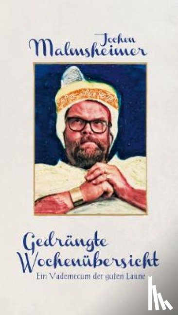 Malmsheimer, Jochen - Gedrängte Wochenübersicht