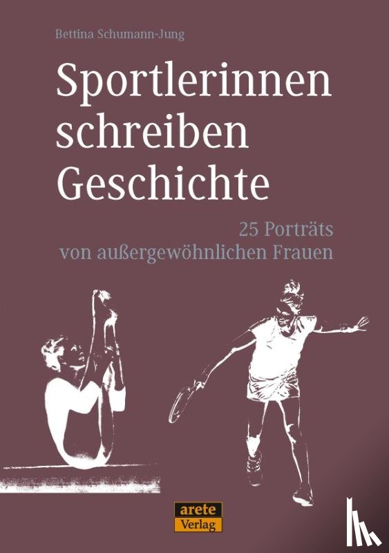 Schumann-Jung, Bettina - Sportlerinnen schreiben Geschichte