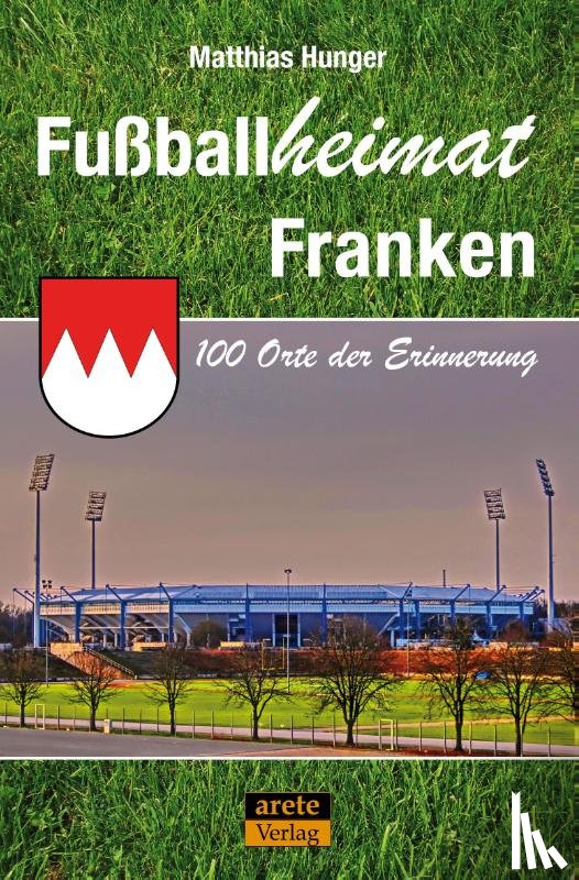 Hunger, Matthias - Fußballheimat Franken