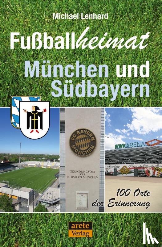 Lenhard, Michael - Fußballheimat München und Südbayern