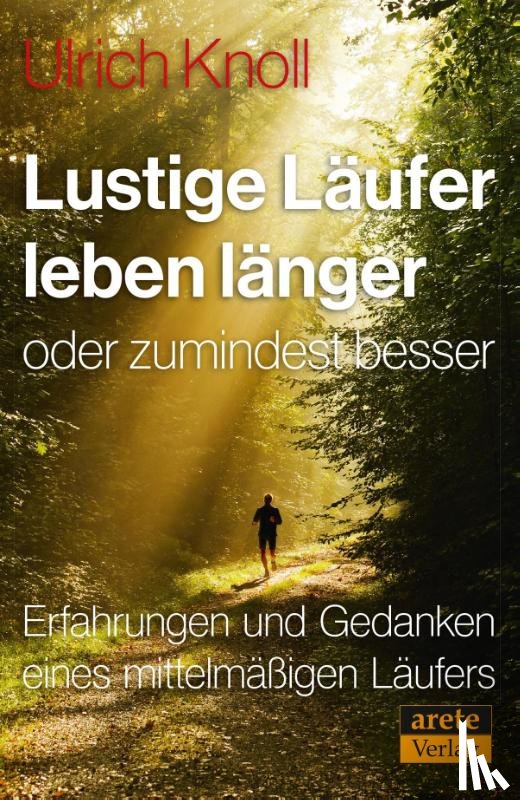 Knoll, Ulrich - Lustige Läufer leben länger - oder zumindest besser