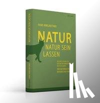Bibelriether, Hans - Natur Natur sein lassen