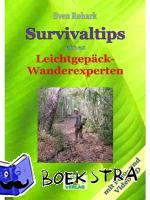 Rohark, Sven - Survivaltips eines Leichtgepäck-Wanderexperten