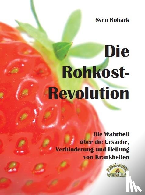 Rohark, Sven - Die Rohkost-Revolution