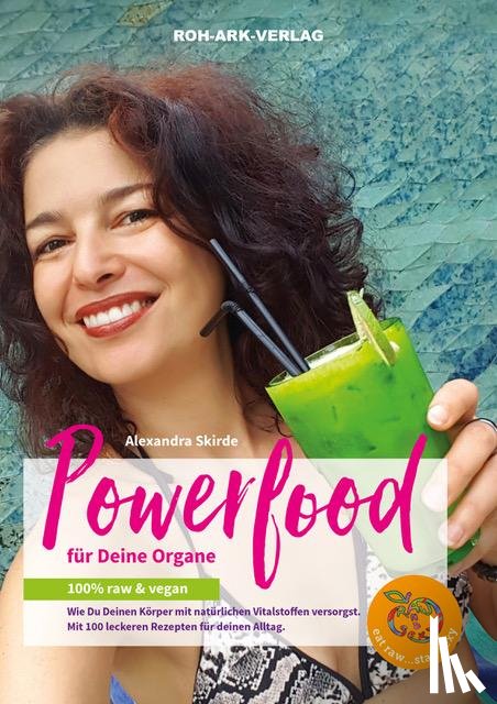 Skirde, Alexandra - Powerfood für deine Organe