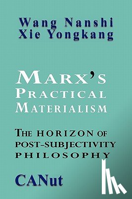 Nanshi, Wang, Yongkang, Xie - Marx's Practical Materialism