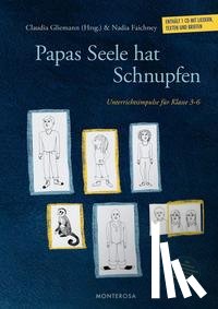 Kistner, Sarah, Bernard, Ina, Thiemt, Christiane, Rau, Miriam - Papas Seele hat Schnupfen