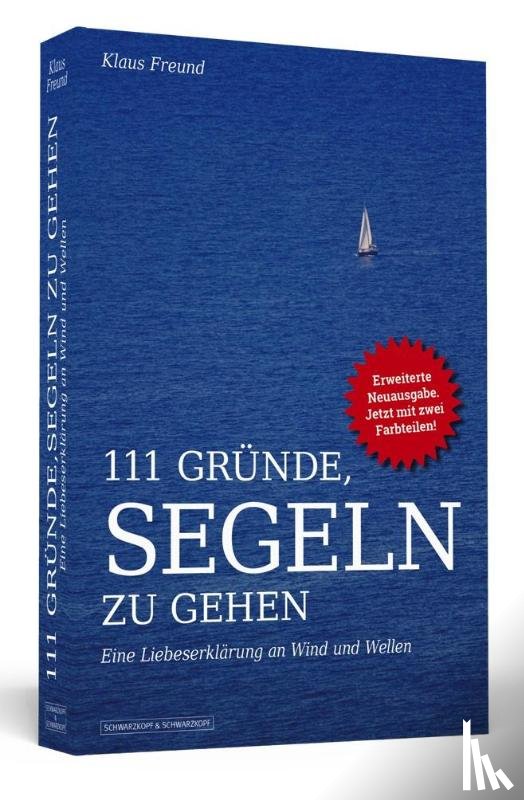 Freund, Klaus - 111 Gründe, segeln zu gehen