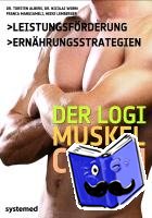 Albers, Torsten, Worm, Nicolai, Segler, Kirsten - Der LOGI-Muskel-Coach