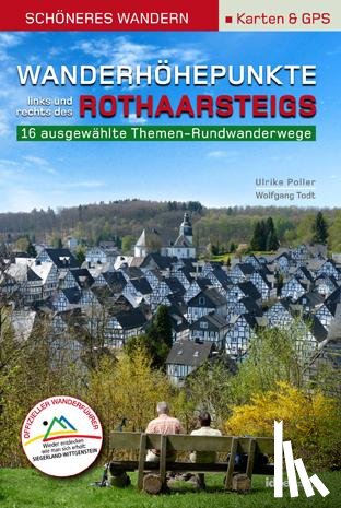 Poller, Ulrike, Todt, Wolfgang - Wanderhöhepunkte rechts und links des Rothaarsteigs - Schönes Wandern Pocket mit Detail-Karten, Profilen und GPS-Daten