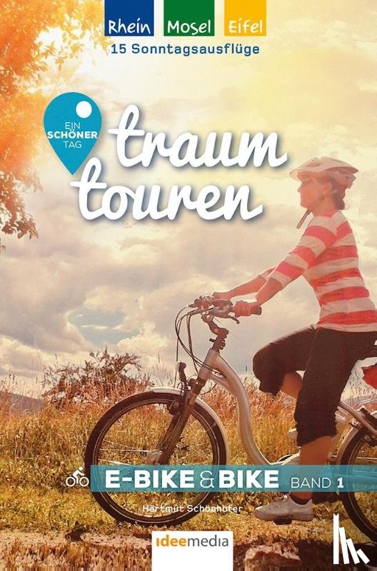 Schönhöfer, Hartmut - Traumtouren-Radeln für Genießer- E-Bike & Bike Band 1