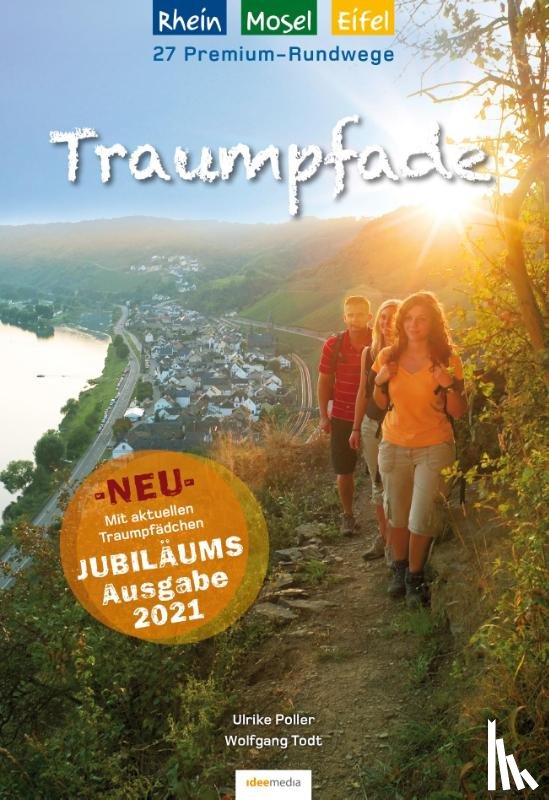 Poller, Ulrike, Todt, Wolfgang - Traumpfade - Jubiläumsausgabe: 27 Premium-Rundwege am Rhein, an der Mosel und in der Eifel.