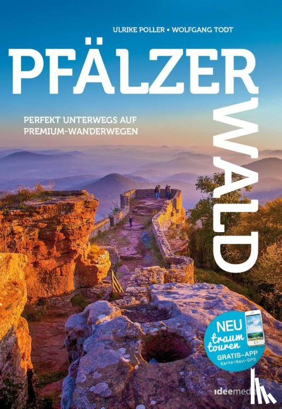 Poller, Ulrike, Todt, Wolfgang - Pfälzer Wald - Perfekt unterwegs auf Premium-Rundwanderwegen