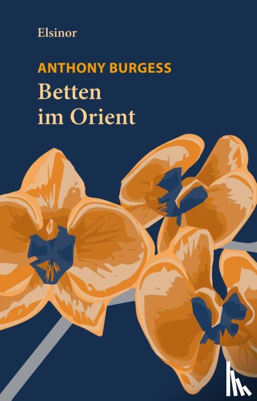 Burgess, Anthony - Betten im Orient