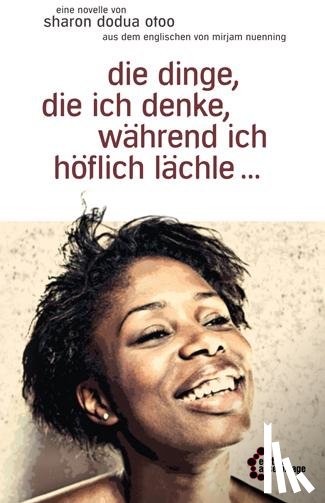 Otoo, Sharon Dodua - die dinge, die ich denke, während ich höflich lächle