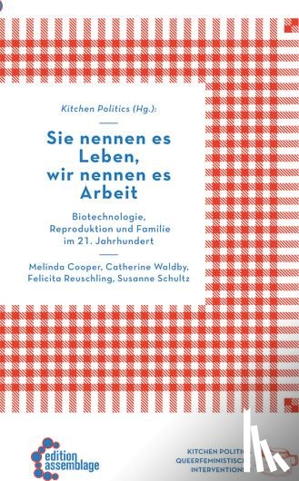 Cooper, Melinda, Waldby, Catherine, Reuschling, Felicita, Schultz, Susanne - Sie nennen es Leben, wir nennen es Arbeit