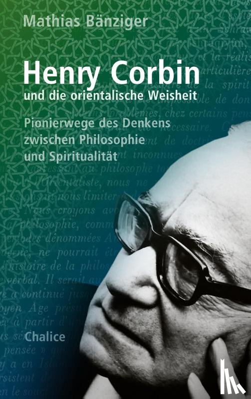 Bänziger, Mathias, Corbin, Henry - Henry Corbin und die orientalische Weisheit