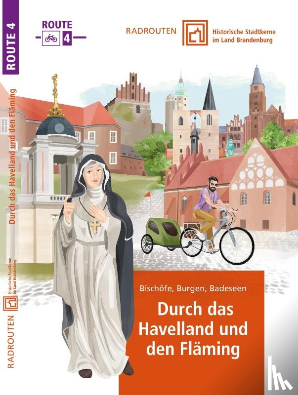  - Radtouren durch historische Stadtkerne im Land Brandenburg Tour 4 - Rund um den Fläming