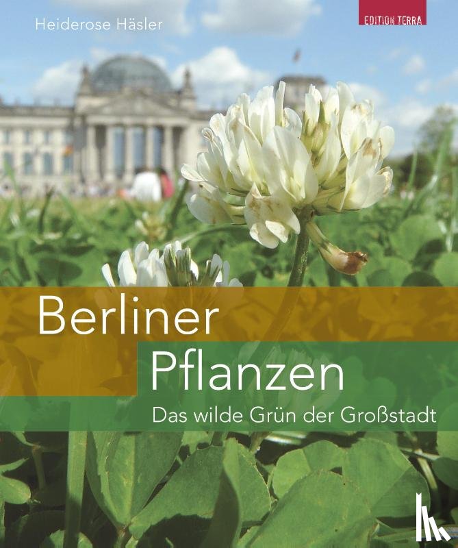 Häsler, Heiderose, Wünschmann, Iduna - Berliner Pflanzen