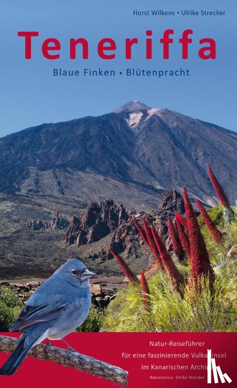 Wilkens, Horst, Strecker, Ulrike - Teneriffa - Blaue Finken - Blütenpracht