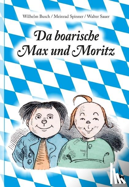 Busch, Wilhelm - Max und Moritz. Da boarische Max und Moritz