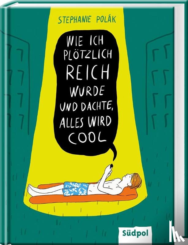 Polák, Stephanie - Wie ich plötzlich reich wurde und dachte, alles wird cool