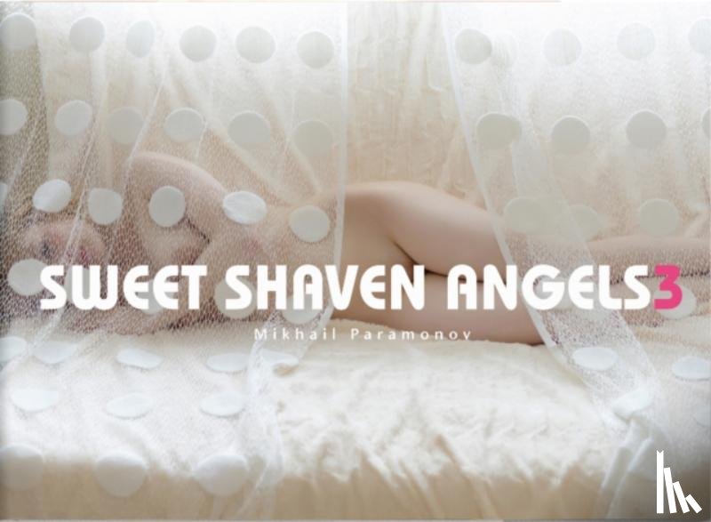 Paramonov, Mikhail - Sweet Shaven Angels 3