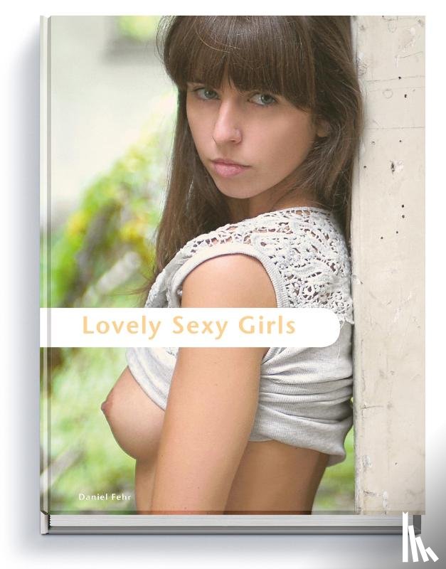 Fehr, Daniel - Lovely Sexy Girls