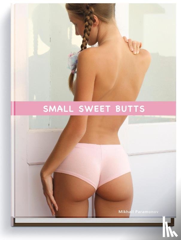 Paramonov, Mikhail - Small Sweet Butts