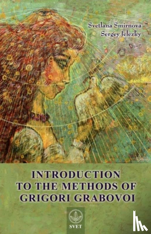 Smirnova, Svetlana, Grabovoi, Grigori, Sergey, Jelezky - Introduction to the Methods of Grigori Grabovoi