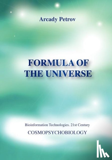 Petrov, Arcady - Formula of the Universe (Cosmopsychobiology)