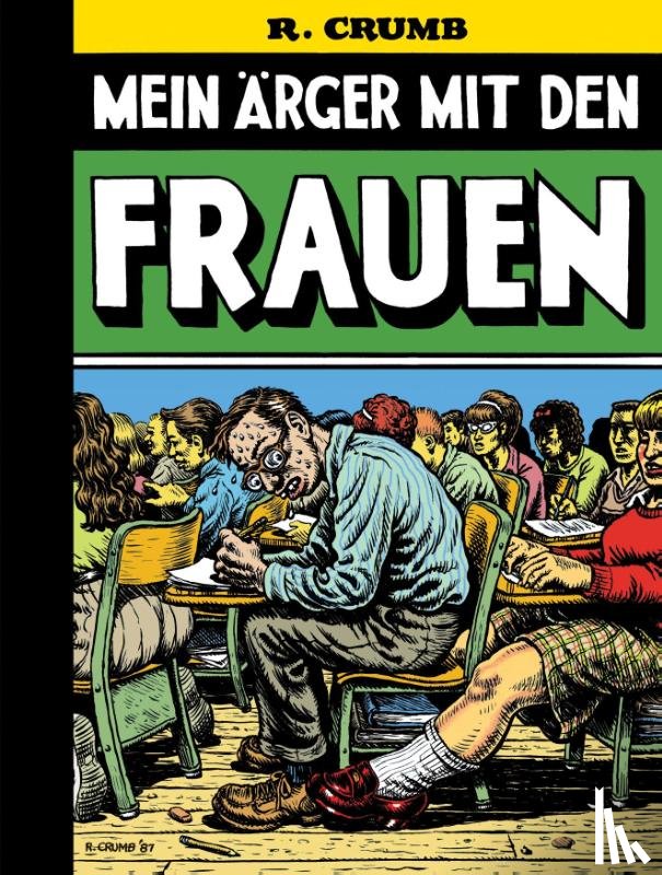 Crumb, Robert - Mein Ärger mit den Frauen