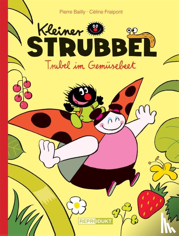 Bailly, Pierre, Fraipont, Céline - Kleiner Strubbel - Trubel im Gemüsebeet