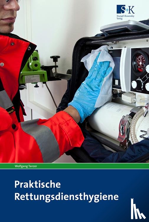Tanzer, Wolfgang - Praktische Rettungsdiensthygiene