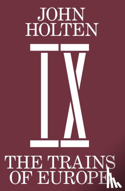 Holten, John - The Trains of Europe