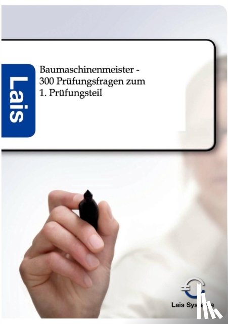  - Baumaschinenmeister - 300 Prufungsfragen zum 1. Prufungsteil