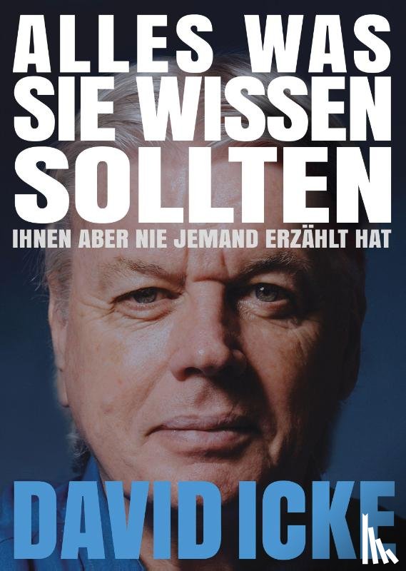 Icke, David - Alles, was Sie wissen sollten, Ihnen aber nie jemand erzählt hat