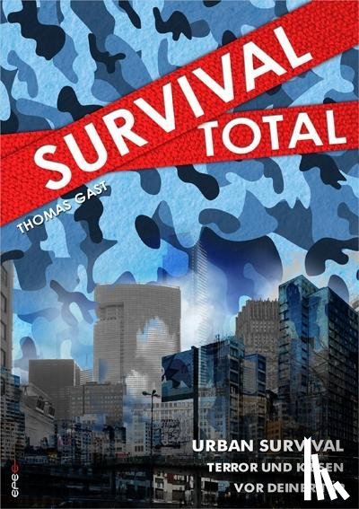 Gast, Thomas - Survival Total (Bd. 2)