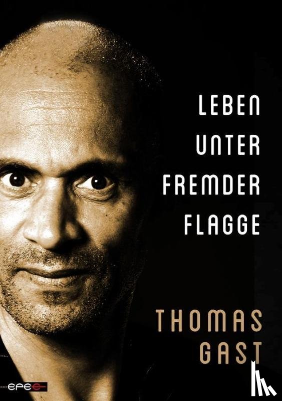 Gast, Thomas - Leben unter fremder Flagge