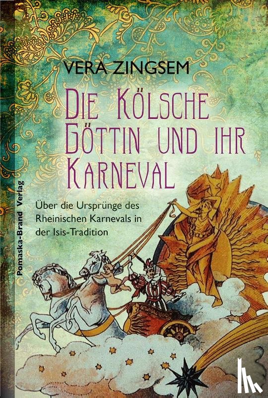 Zingsem, Vera - Die Kölsche Göttin und ihr Karneval