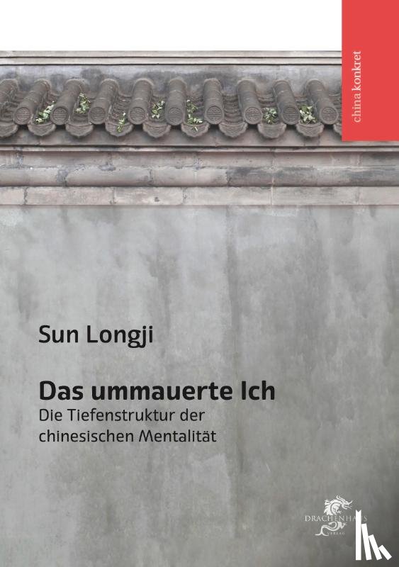 Sun, Longji - Das ummauerte Ich