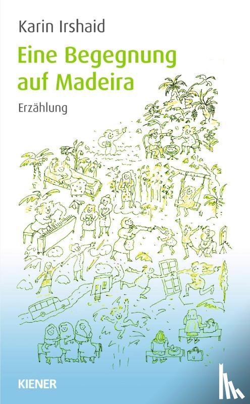 Irshaid, Karin - Eine Begegnung auf Madeira