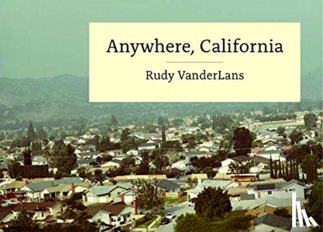 VanderLans, Rudy - Anywhere, California