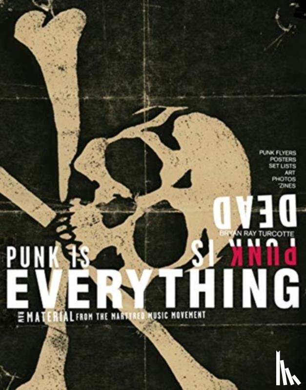 Turcotte, Bryan Ray, Woods, Doug - Punk Is Dead, Punk Is Everything