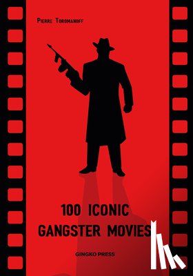 Toromanoff, Pierre - 100 Iconic Gangster Movies