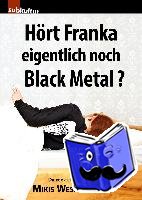 Wesensbitter, Mikis - Hört Franka eigentlich noch Black Metal?