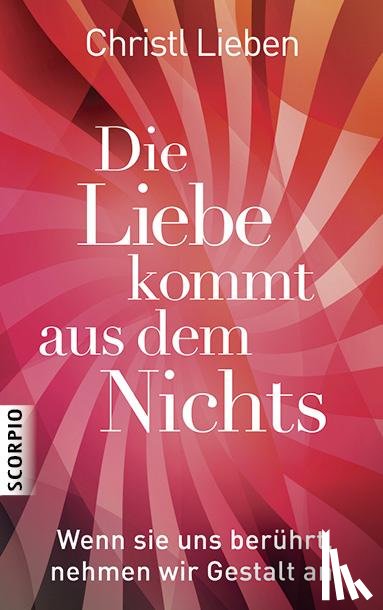 Lieben, Christl - Die Liebe kommt aus dem Nichts