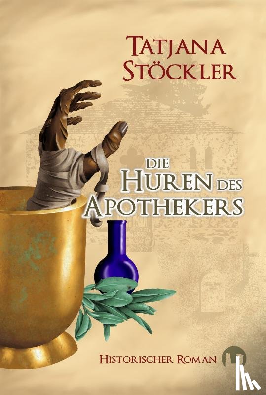 Stöckler, Tatjana - Die Huren des Apothekers