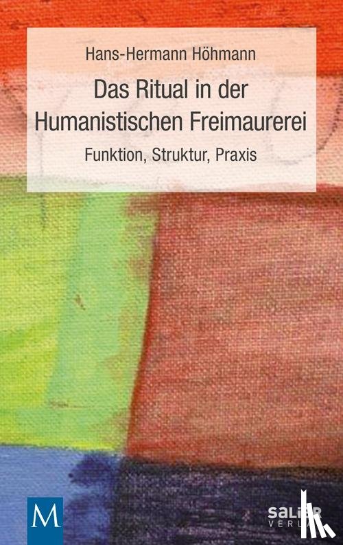 Höhmann, Hans-Hermann - Das Ritual in der Humanistischen Freimaurerei