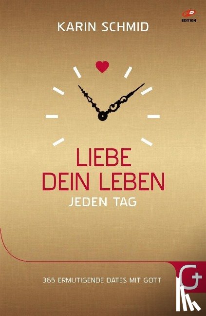 Schmid, Karin - Liebe dein Leben jeden Tag